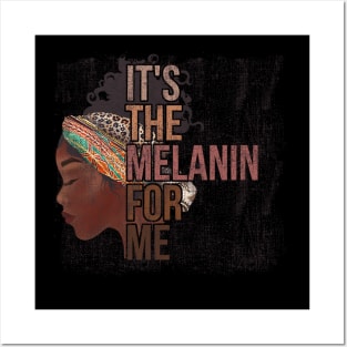 it's the melanin for me Posters and Art